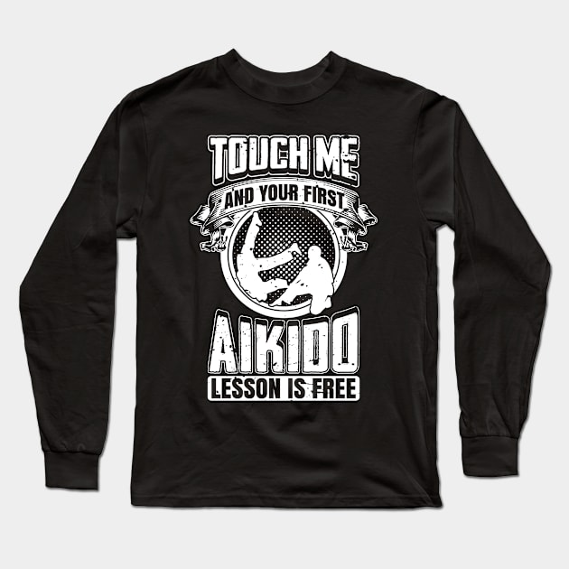 Touch Me and Your First Aikido Lesson Is Free Long Sleeve T-Shirt by teevisionshop